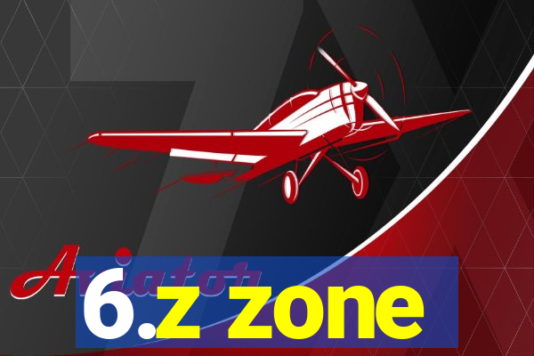 6.z zone